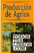 PRODUCCIÓN DE AGRIOS