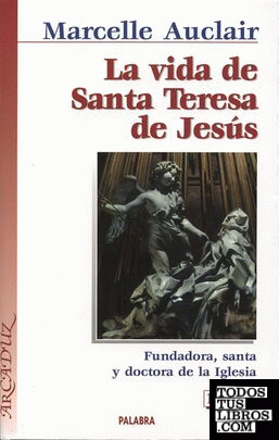 La vida de Santa Teresa de Jesús