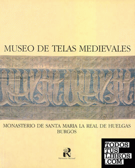 Museo de telas medievales: Monasterio de Santa María la Real de Huelgas. Burgos