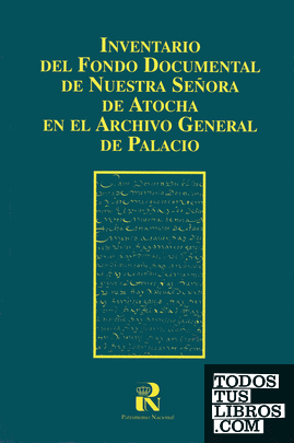 Inventario del fondo documental de Nuestra Señora de Atocha en el Archivo General de Palacio