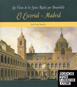 Las vistas de los Sitios Reales por Brambilla: El Escorial - Madrid