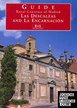 Royal Convents of Madrid: Las Descalzas and La Encarnación