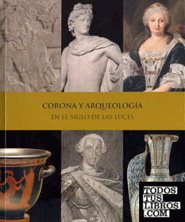 Corona y arqueología en el Siglo de las Luces