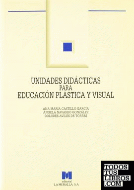 Unidades didácticas para educación plástica y visual: (E.S.O. y Bachillerato)