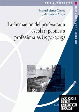 La formación del profesorado escolar: peones o profesionales (1970-2015)