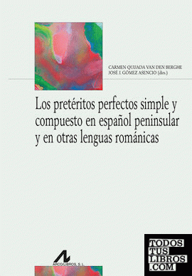 Los pretéritos perfectos simple y compuesto en español peninsular y en otras lenguas románicas