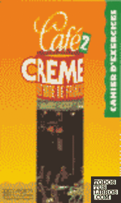Café crème 2. Cuaderno de ejercicios