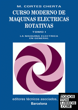 Curso moderno de máquinas eléctricas rotativas: La máquina eléctrica en general