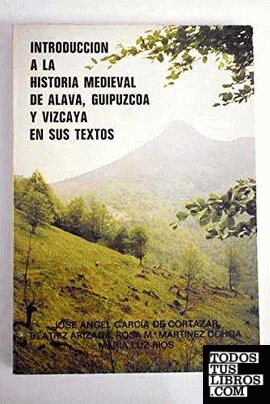 Introducción a la historia medieval de Alava Guipuzcoa y Vizcaya e