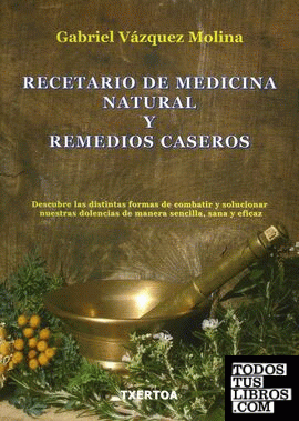 Recetario de medicina natural y remedios caseros