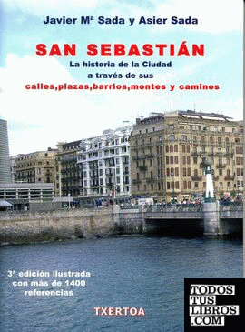 San Sebastián. La historia de la ciudad a través de sus calles, plazas, barrios, montes y caminos