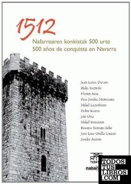 1512. Nafarroaren konkistak 500 urte / 500 años de conquista en Navarra