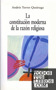 La constitución moderna de la razón religiosa