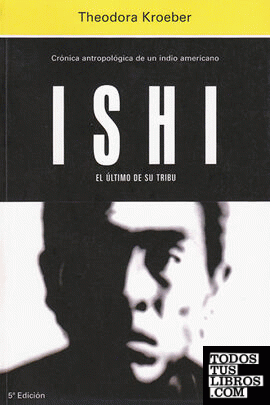 Ishi, el último de su tribu.