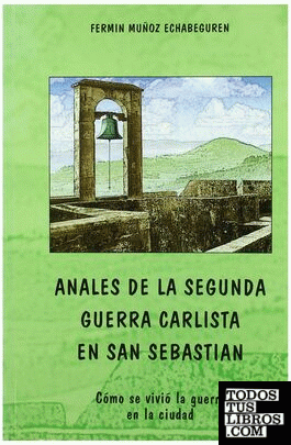 Anales de la 2ª Guerra Carlista en San Sebastián