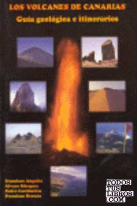 Los volcanes de Canarias: guía geológica e itinerarios