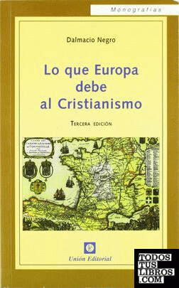 LO QUE EUROPA DEBE AL CRISTIANISMO (3.ª edición)