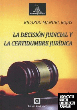 LA DECISIÓN JUDICIAL Y LA CERTIDUMBRE JURÍDICA