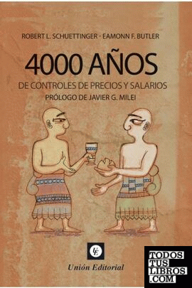 4000 AÑOS DE CONTROLES DE PRECIOS Y SALARIOS