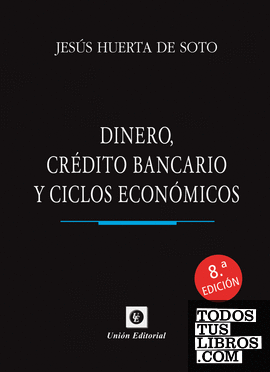 DINERO, CRÉDITO BANCARIO Y CICLOS ECONÓMICOS. 8.ª edición