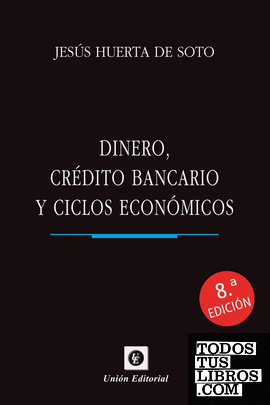 DINERO,CRÉDITO BANCARIO Y CICLOS ECONÓMICOS. Edición de bolsillo