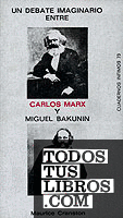 Debate imaginario entre Carlos Marx y Miguel Bakunin