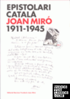 Epistolari català Joan Miró 1911-1945, vol I.