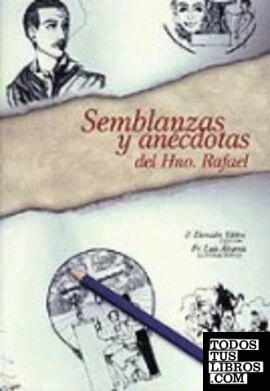 Semblanzas y anécdotas del Hno. Rafael