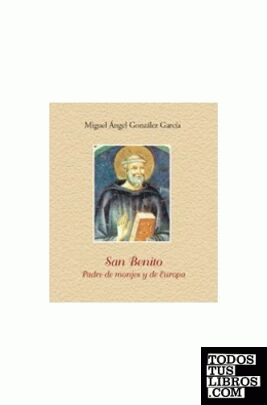 San Benito Padre de monjes y de Europa