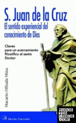 San Juan de la Cruz el sentido experiencial del conocimiento de Dios