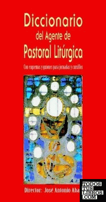 Diccionario del agente de pastoral litúrgica