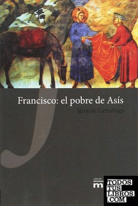 Francisco: el pobre de Asís