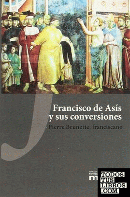 Francisco de Asís y sus conversiones