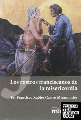 Los rostros franciscanos de la misericordia