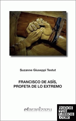 Francisco de Asís, profeta de lo extremo