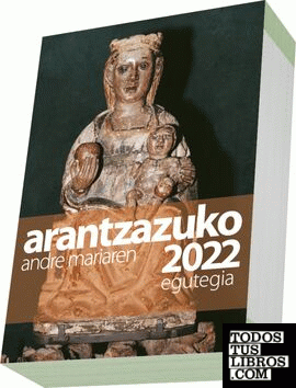 Arantzazuko Andre Mariaren Egutegia 2022