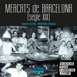 Mercats de Barcelona. Segle XIX