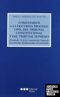 Comentarios a la doctrina procesal civil del Tribunal Constitucional y del Tribunal Supremo