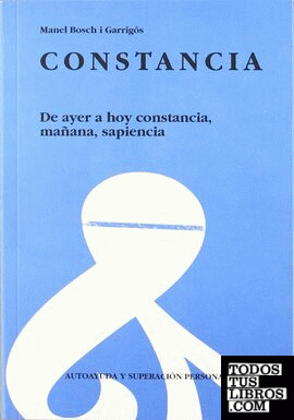 CONSTANCIA. DE AYER A HOY CONSTANCIA, MAÑANA, SAPIENCIA