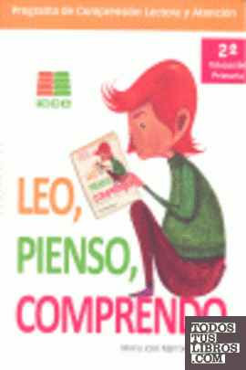 Leo, pienso, comprendo, 2 Educación Primaria. Programa de comprensión lectora y atención