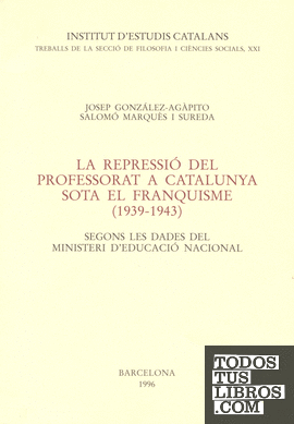 La repressió del professorat a Catalunya sota el franquisme (1939-1943) segons les dades del Ministeri d'Educació Nacional
