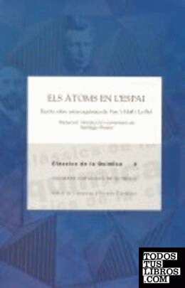 Els Àtoms en l'espai : escrits sobre estereoquímica de Van 't Hoff i Le Bel / traducció, introducció i comentaris de Santiago Álvarez