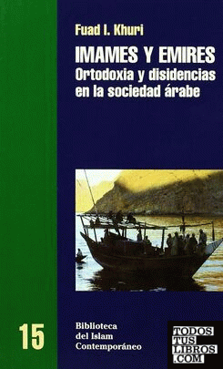 Imames y emires, ortodoxia y disidencias en la sociedad árabe