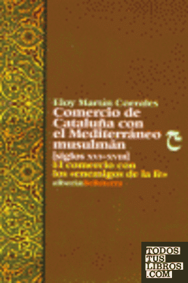 Comercio de Cataluña con el Mediterráneo musulmán (s. XVI-XVIII)