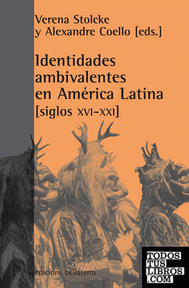 Identidades ambivalentes en América Latina (siglos XVI-XXI)