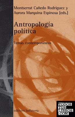 ANTROPOLOGÍA POLÍTICA: Temas contemporáneos