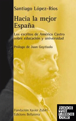 Hacia la mejor España. Los escritos de Américo Castro sobre educación y universidad