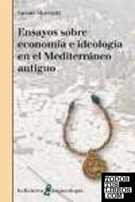 Ensayos sobre economía e ideología en el Mediterráneo antiguo