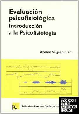 Evaluación psicofisiolóica. Introducción a la Psicofisiología.
