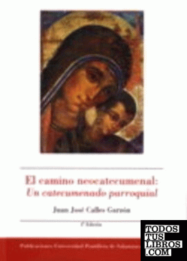 El camino neocatecumenal: Un catecumenado parroquial (2ª Edición)